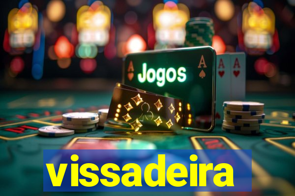 vissadeira