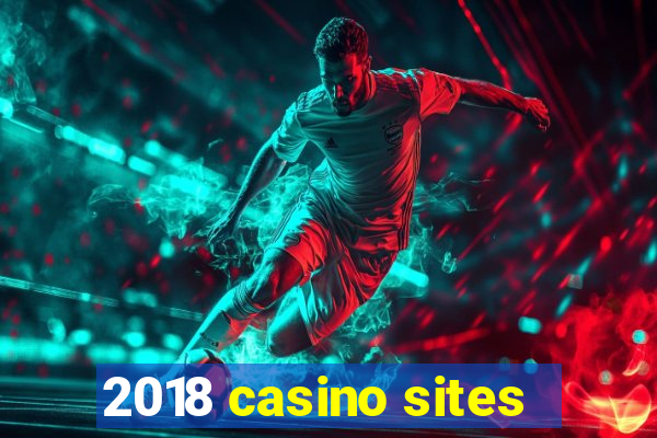 2018 casino sites