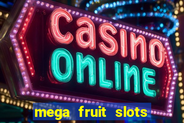 mega fruit slots baixar grátis