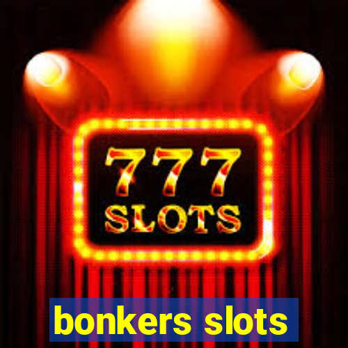 bonkers slots