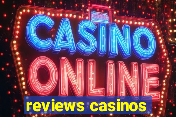 reviews casinos