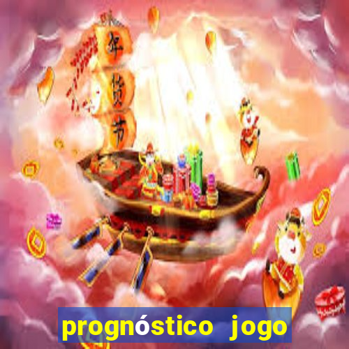 prognóstico jogo de hoje