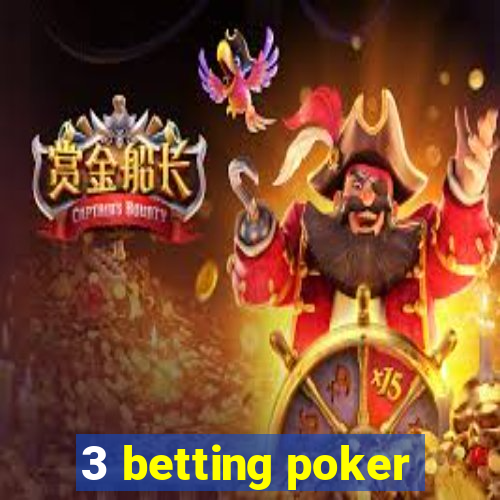 3 betting poker