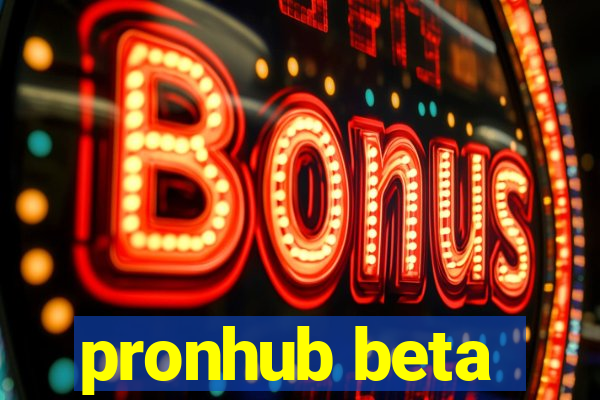 pronhub beta