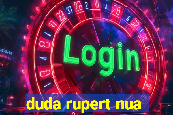 duda rupert nua