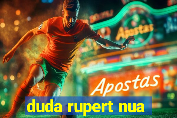 duda rupert nua