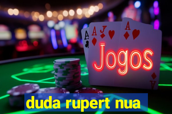 duda rupert nua