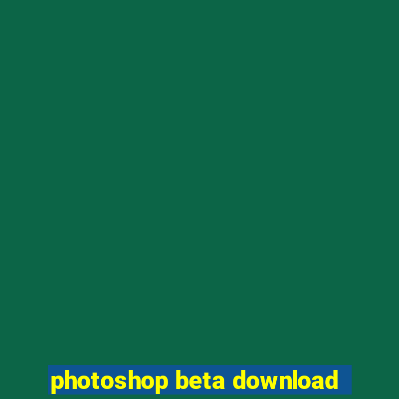 photoshop beta download