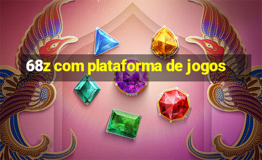 68z com plataforma de jogos