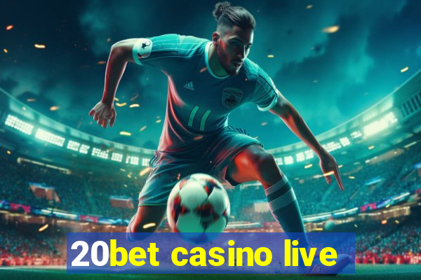 20bet casino live