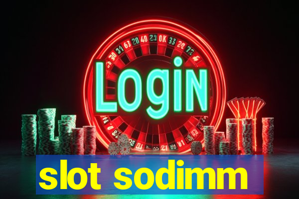 slot sodimm