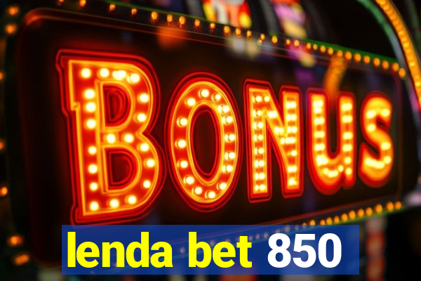 lenda bet 850