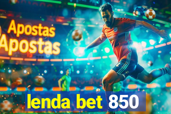 lenda bet 850