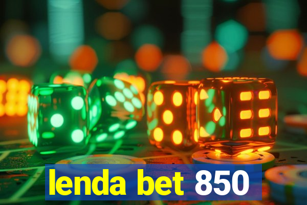 lenda bet 850