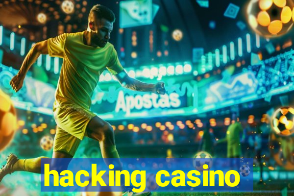 hacking casino