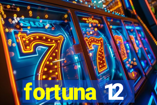 fortuna 12