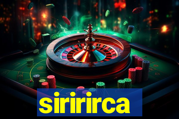 siririrca