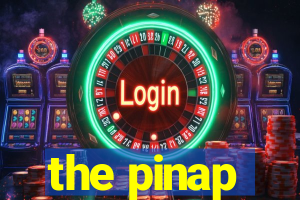 the pinap