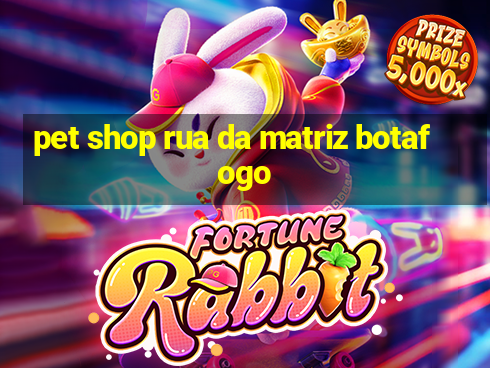 pet shop rua da matriz botafogo