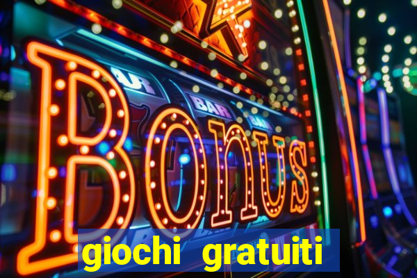 giochi gratuiti slot machine