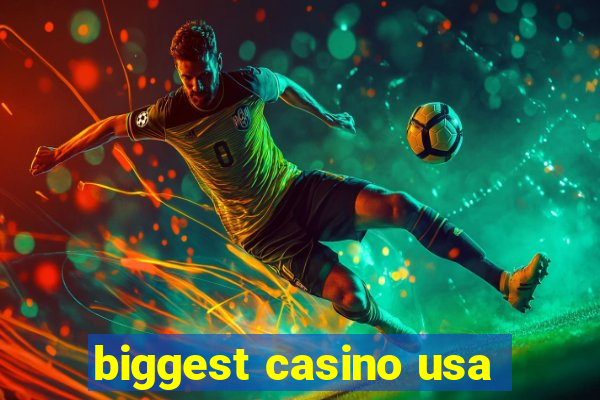 biggest casino usa