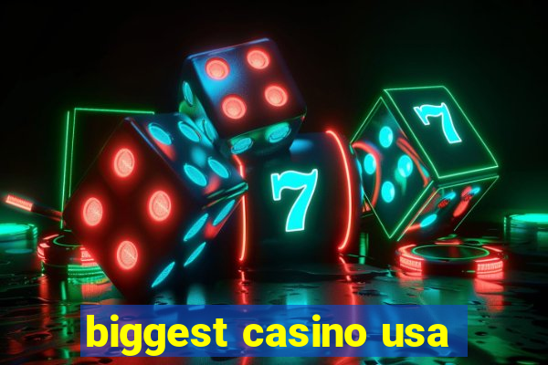 biggest casino usa