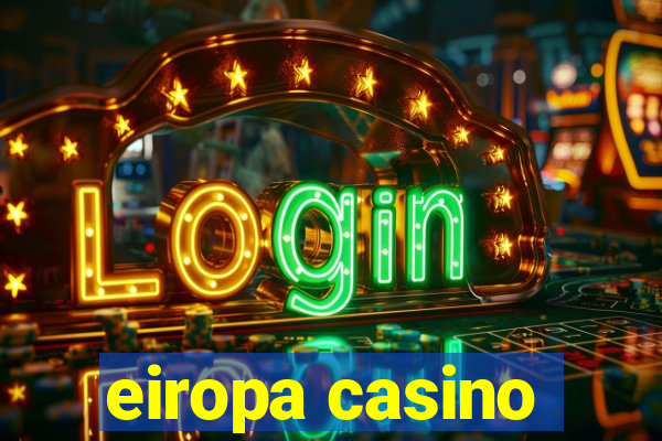 eiropa casino