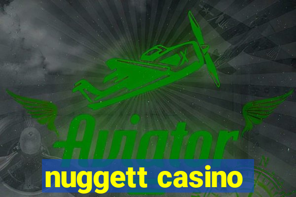 nuggett casino