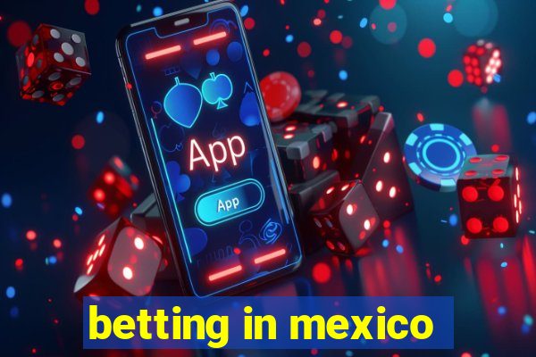 betting in mexico