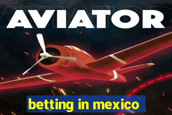 betting in mexico