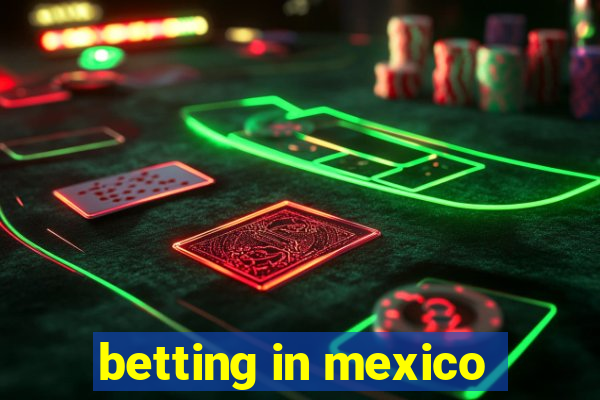 betting in mexico