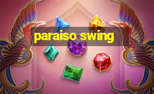 paraiso swing