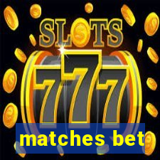 matches bet