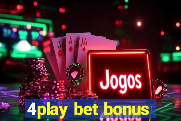 4play bet bonus