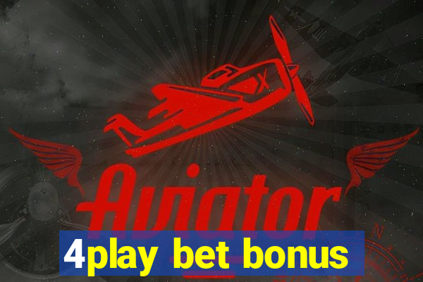 4play bet bonus