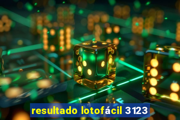 resultado lotofácil 3123