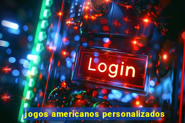 jogos americanos personalizados