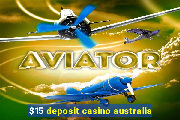 $15 deposit casino australia