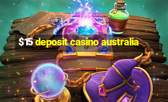 $15 deposit casino australia