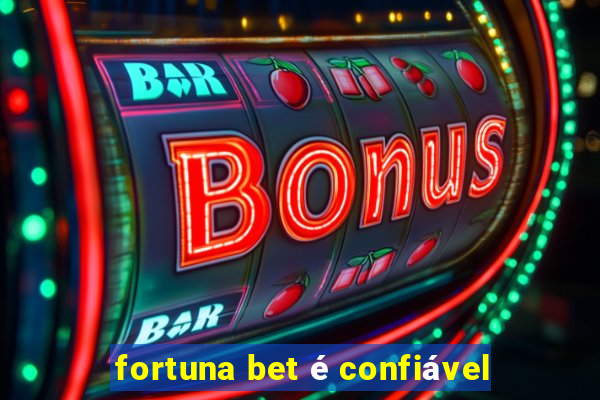 fortuna bet é confiável