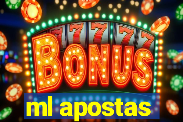 ml apostas