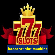 baccarat slot machine