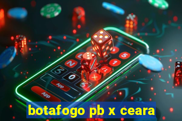 botafogo pb x ceara