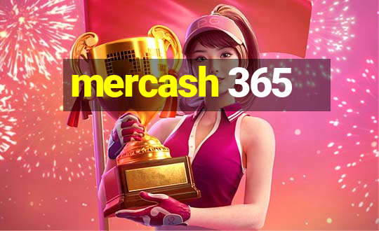 mercash 365