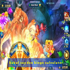 kakul saydon bingo calculator