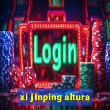 xi jinping altura