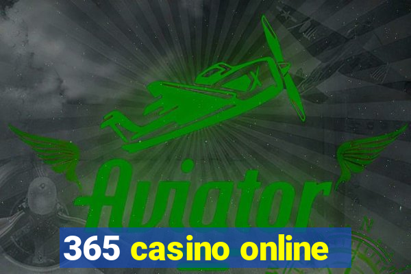 365 casino online