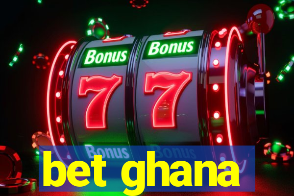 bet ghana