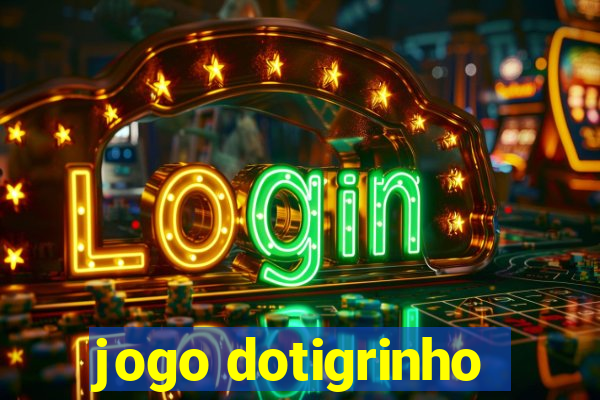 jogo dotigrinho