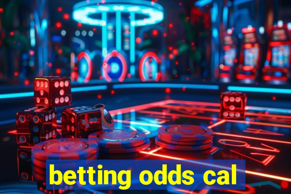 betting odds cal